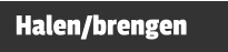 Halen/brengen